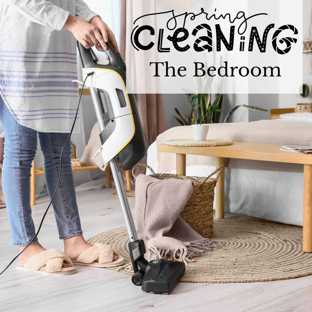 Deep Cleaning Bedroom Checklist:  6 Tips to Get It Clean!