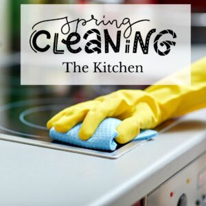 Deep Cleaning Kitchen Checklist:  19 Tips to Clean Your Kitchen